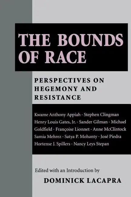 The Bounds of Race: Perspectives on Hegemony and Resistance - Paperback