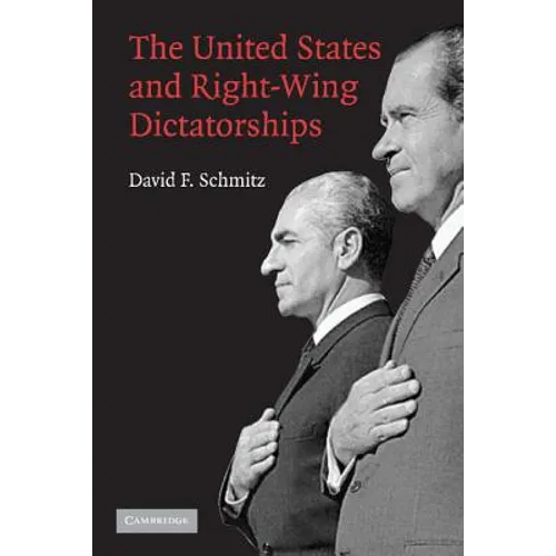 The United States and Right-Wing Dictatorships, 1965-1989 - Paperback