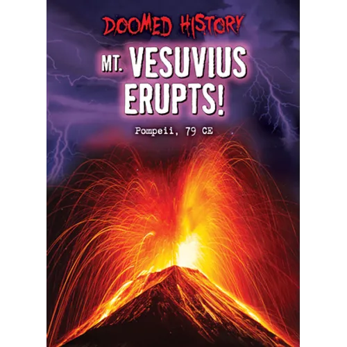 Mt. Vesuvius Erupts!: Pompeii, 79 Ce - Library Binding