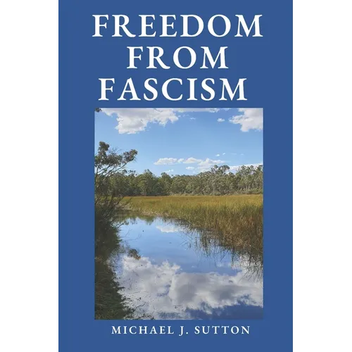 Freedom from Fascism: A Christian Response to Mass Formation Psychosis - Paperback