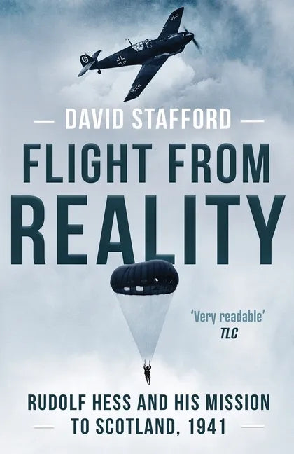 Flight From Reality: Rudolf Hess and his mission to Scotland 1941 - Paperback