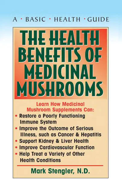 The Health Benefits of Medicinal Mushrooms - Hardcover