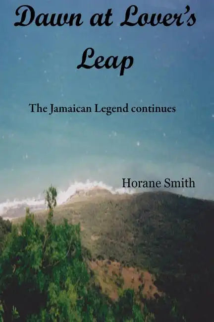 Dawn at Lover's Leap: The Jamaican Legend continues - Paperback