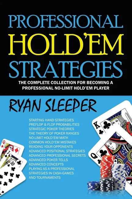 Professional Hold'Em Strategies: The Complete Collection for Becoming a Professional No-Limit Hold'Em Player - Paperback