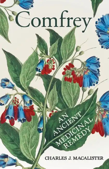 Comfrey - An Ancient Medicinal Remedy - Paperback