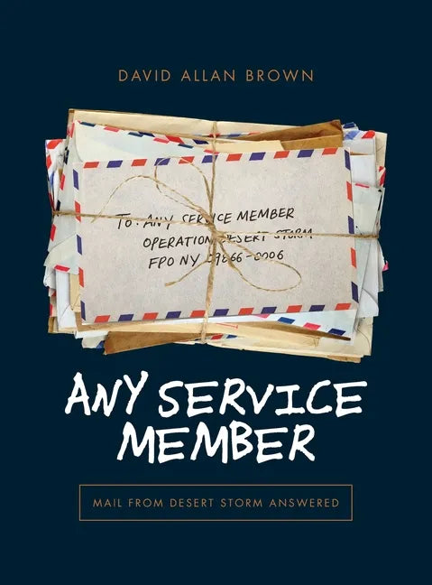 Any Service Member: Mail from Desert Storm Answered - Hardcover