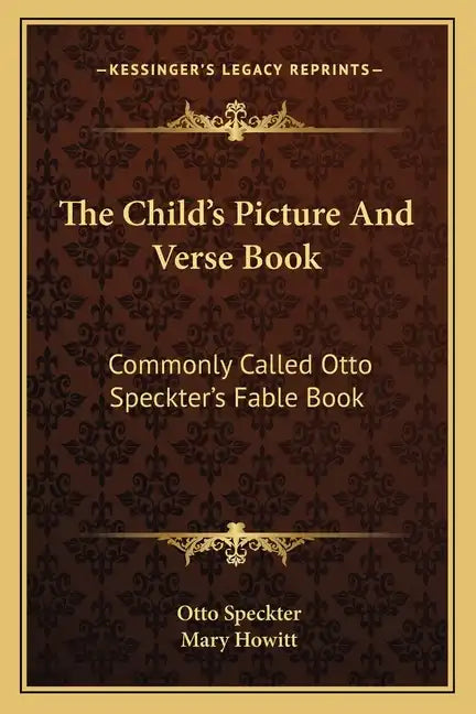 The Child's Picture and Verse Book: Commonly Called Otto Speckter's Fable Book - Paperback