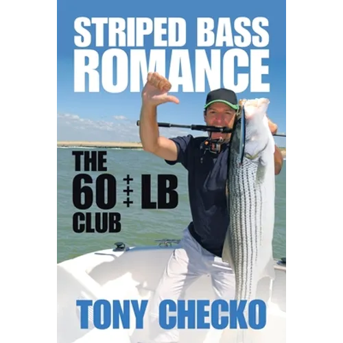 Striped Bass Romance: The 60 +++ Lb Club - Paperback