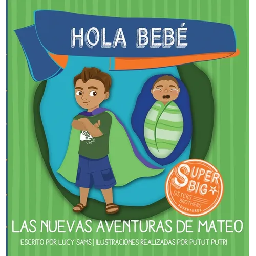 Hola Bebé - Las Nuevas Aventuras de Mateo: Mateo Super Big Brother Series - 1 - Hardcover