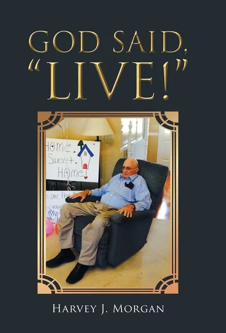 God Said, "Live!" - Hardcover