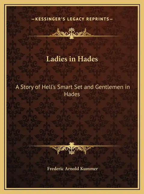 Ladies in Hades: A Story of Hell's Smart Set and Gentlemen in Hades: The Story of a Damned Debutante - Hardcover