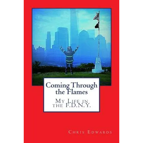 Coming Through the Flames: My Life in the F.D.N.Y. - Paperback