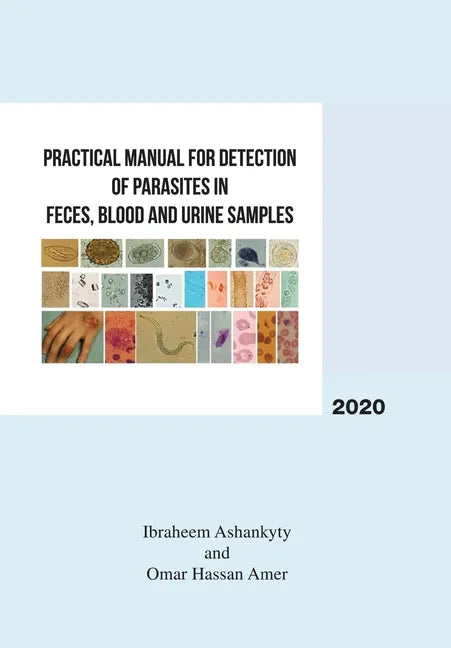 Practical Manual for Detection of Parasites in Feces, Blood and Urine Samples - Hardcover