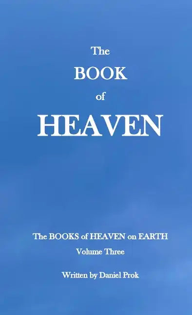 The BOOK of HEAVEN: The Books of Heaven on Earth - Volume Three - Paperback