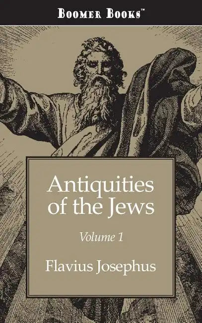 Antiquities of the Jews Volume 1 - Hardcover
