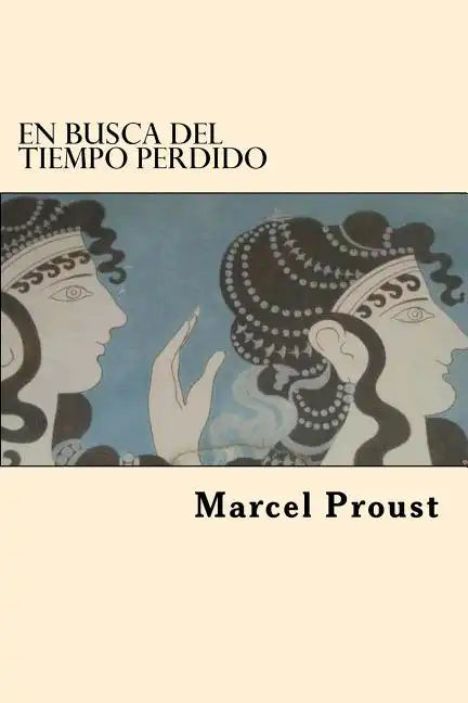 En Busca del Tiempo Perdido (Spanish Edition) - Paperback