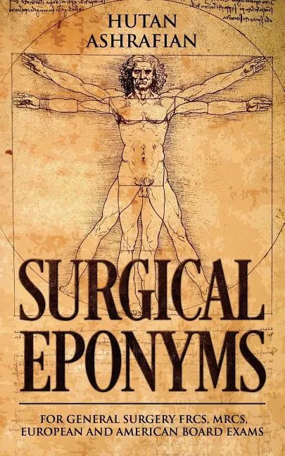 Surgical Eponyms: For General Surgery FRCS, MRCS, European and American Board Exams - Paperback
