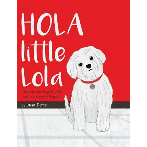 Hola Little Lola: Spanish and English ABC - Paperback