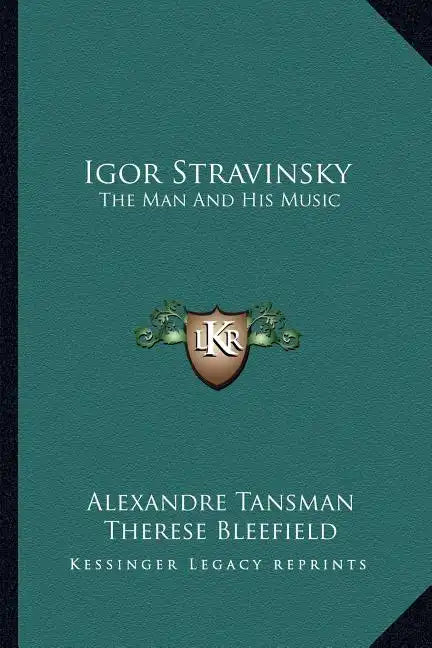 Igor Stravinsky: The Man and His Music - Paperback