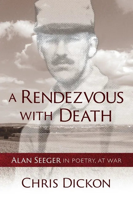 A Rendezvous with Death: Alan Seeger in Poetry, at War - Paperback