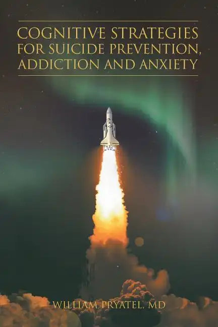 Cognitive Strategies for Suicide Prevention, Addiction And Anxiety - Paperback