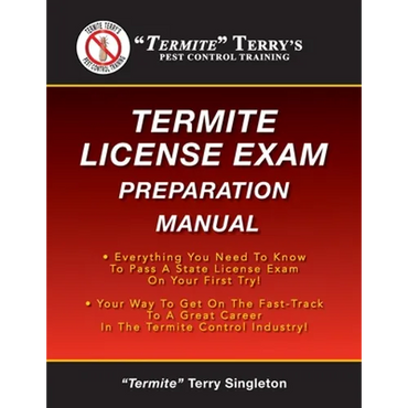 "Termite" Terry's Termite License Exam Preparation Manual: Everything You Need To Know To Pass A Termite License Exam On Your First Try! - Paperback