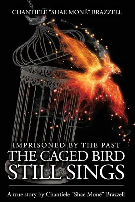 Imprisoned By The Past...: The Caged Bird Still Sings. - Paperback