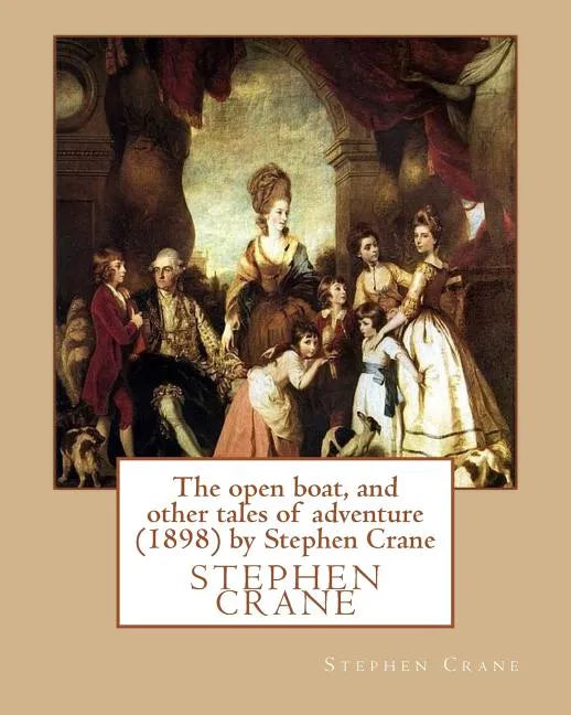 The open boat, and other tales of adventure (1898) by Stephen Crane - Paperback