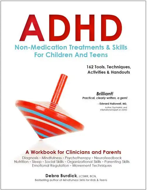 ADHD: Non-Medication Treatments and Skills for Children and Teens: A Workbook for Clinicians and Parents: 162 Tools, Techniques, Activities & Handouts - Paperback