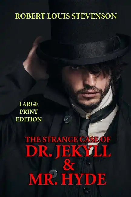 The Strange Case of Dr. Jekyll & Mr. Hyde - Large Print Edition - Paperback