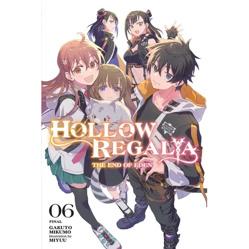 Hollow Regalia, Vol. 6 (Light Novel): The End of Eden Volume 6 - Paperback