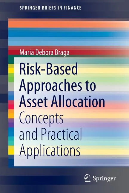 Risk-Based Approaches to Asset Allocation: Concepts and Practical Applications - Paperback