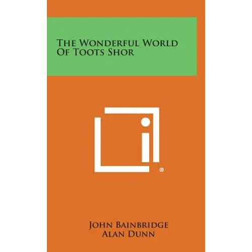 The Wonderful World Of Toots Shor - Hardcover