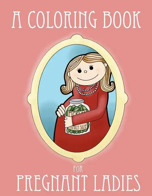 A Coloring Book for Pregnant Ladies - Paperback