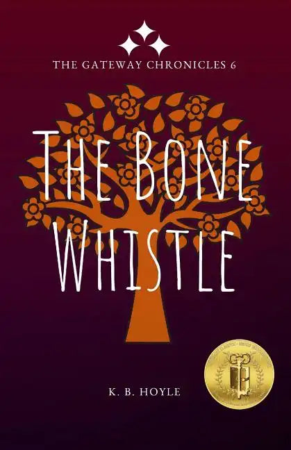 The Bone Whistle: The Gateway Chronicles 6 - Paperback