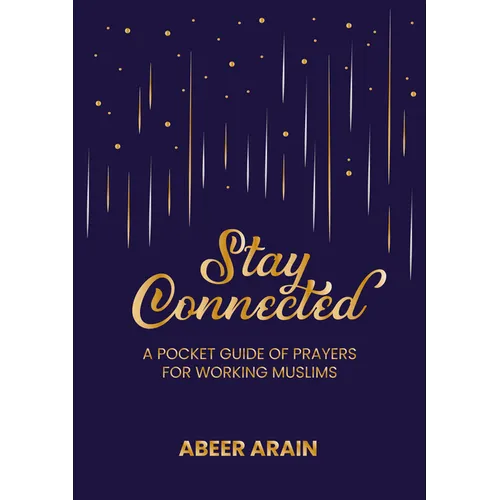 Stay Connected: A Pocket Guide of Prayers for Muslims - Paperback