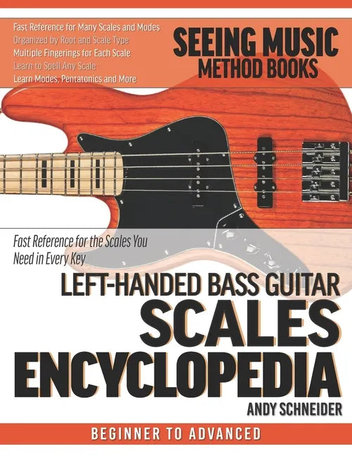 Left-Handed Bass Guitar Scales Encyclopedia: Fast Reference for the Scales You Need in Every Key - Paperback