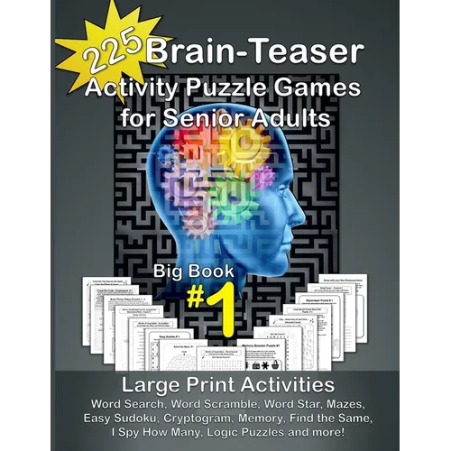 225 Brain-Teaser Activity Puzzle Games for Senior Adults, Big Book #1: Large Print Activities - Word Search, Word Scramble, Word Star, Mazes, Easy Sud - Paperback