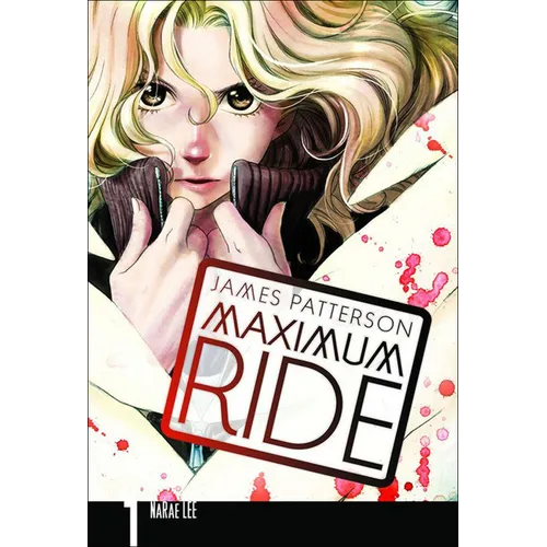 Maximum Ride Manga, Volume 1 - Hardcover