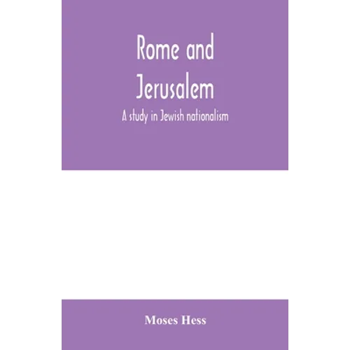 Rome and Jerusalem; a study in Jewish nationalism - Paperback