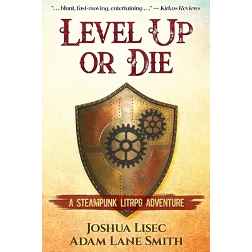 Level Up or Die: A LitRPG Steampunk Adventure - Paperback