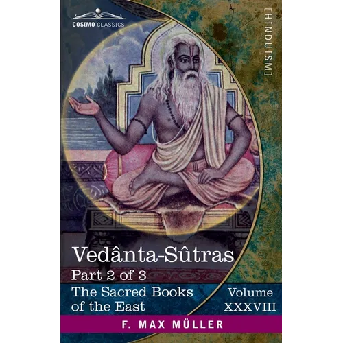 Vedânta-Sûtras, Part 2 of 3: Commentary by Sankaracharya, part 2 of 2 and Adhyâya II (Pâda III-IV) - Paperback