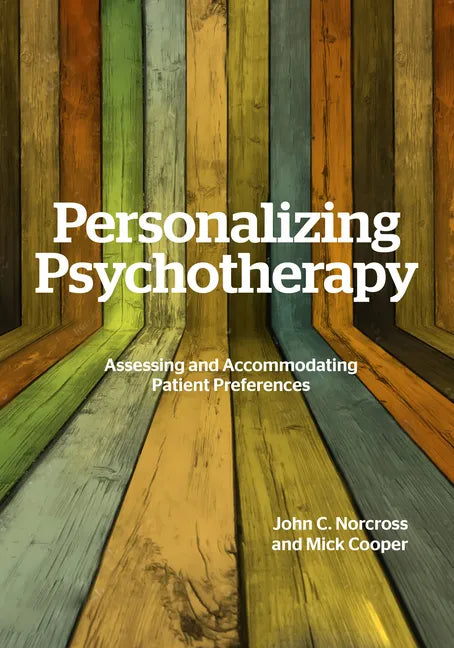 Personalizing Psychotherapy: Assessing and Accommodating Patient Preferences - Paperback