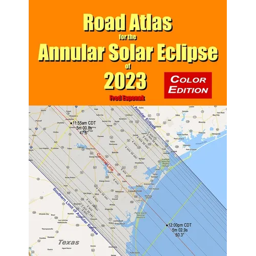 Road Atlas for the Annular Solar Eclipse of 2023 - Color Edition - Paperback