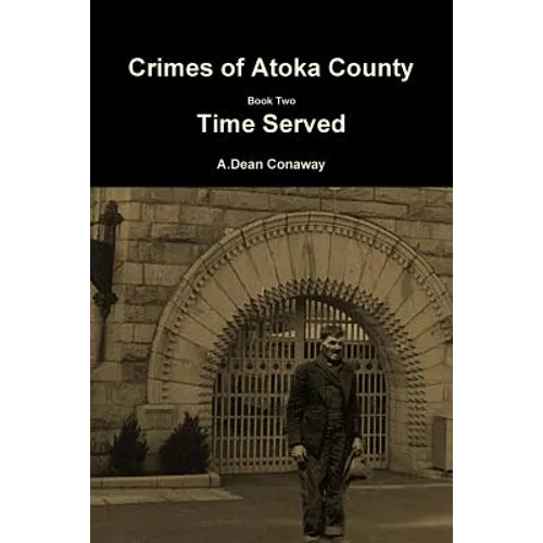Crimes of Atoka County Book Two - Time Served - Paperback
