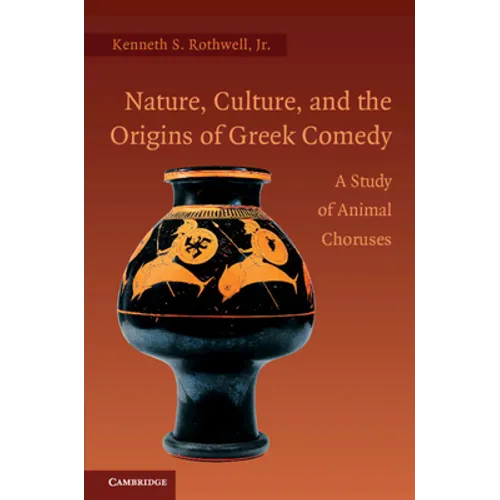 Nature, Culture, and the Origins of Greek Comedy - Paperback