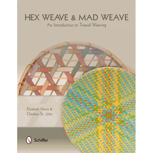 Hex Weave & Mad Weave: An Introduction to Triaxial Weaving - Paperback