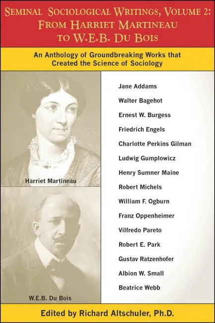 Seminal Sociological Writings, Volume 2: From Harriet Martineau to W.E.B. Du Bois - Paperback