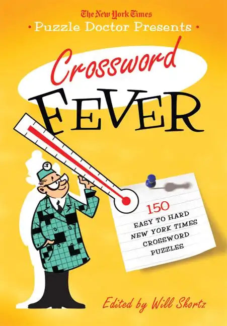 The New York Times Puzzle Doctor Presents Crossword Fever: 150 Easy to Hard New York Times Crossword Puzzles - Paperback