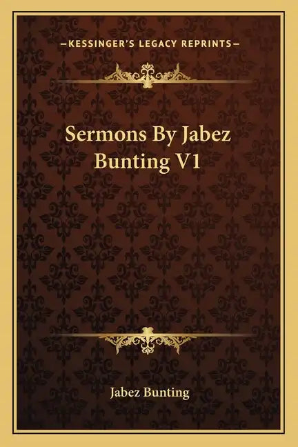 Sermons by Jabez Bunting V1 - Paperback